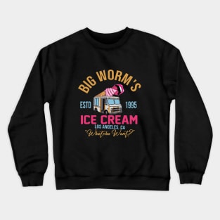 Big Worm's Ice Cream - "Whatchu Want?" - Los Angeles, CA Crewneck Sweatshirt